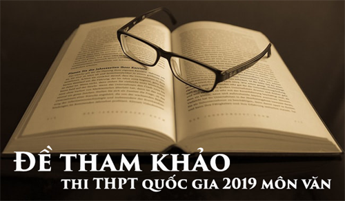 ĐỀ THAM KHẢO THI THPT QUỐC GIA 2019 MÔN VĂN