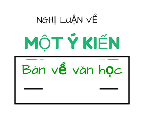 Kĩ năng làm bài nghị luận về ý kiến bàn về tác phẩm văn học trong bài thi Ngữ văn THPT quốc gia